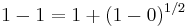 1-1 = 1%2B(1-0)^{1/2}