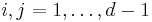 i,j=1,\dots,d-1