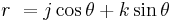 r~= j \cos \theta %2B k \sin \theta