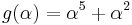 g(\alpha) = \alpha^5 %2B \alpha^2