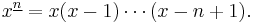  x^{\underline n} = x(x-1)\cdots(x-n%2B1).