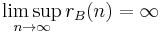  \limsup_{n \rightarrow \infty} r_B(n) = \infty 