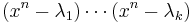 (x^n - \lambda_1) \cdots (x^n - \lambda_k)