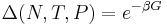 \Delta(N,T,P) = e^{-\beta G} \;\, 