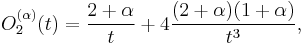 O_2^{(\alpha)}(t)=\frac {2%2B\alpha}{t}%2B 4\frac {(2%2B\alpha)(1%2B\alpha)}{t^3},