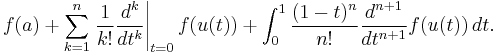 f(a)%2B\sum_{k=1}^n\left.\frac{1}{k!}\frac{d^k}{dt^k}\right|_{t=0}f(u(t)) %2B \int_0^1 \frac{(1-t)^n }{n!} \frac{d^{n%2B1}}{dt^{n%2B1}} f(u(t))\, dt.