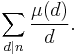  \sum_{d\mid n} \frac{\mu (d)}{d}. 