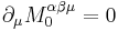 \partial_\mu M^{\alpha\beta\mu}_0=0