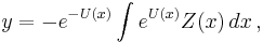 y = - e^{- U(x)} \int e^{U(x)}Z(x) \, {dx}\,,