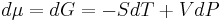 {d\mu } = dG = -SdT %2B VdP