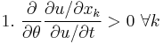 1. \ \frac{\partial}{\partial \theta} \frac{\partial u / \partial x_k}{\partial u / \partial t} > 0 \ \forall k