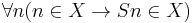 \forall n (n\in X \rightarrow Sn \in X)