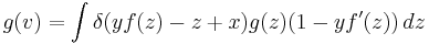  g(v) = \int \delta(y f(z) - z %2B x) g(z) (1-y f'(z)) \, dz