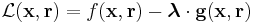 \mathcal{L}(\bold x,\bold r) = f(\bold x,\bold r) - \boldsymbol{\lambda} \cdot \bold g(\bold x,\bold r)