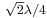 \scriptstyle \sqrt 2 \lambda / 4 