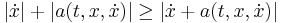 |\dot{x}| %2B |a(t,x,\dot{x})| \geq |\dot{x} %2B a(t,x,\dot{x})|