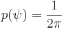  p(\psi) = \frac{1}{2 \pi}