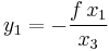  y_1 = -\frac{f \, x_1}{x_3} 