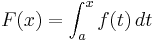 F(x) = \int_a^x f(t)\, dt