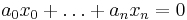 a_0x_0%2B\ldots %2Ba_nx_n=0