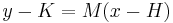 y - K = M(x - H)