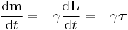 \frac{\mathrm{d}\mathbf{m}}{\mathrm{d}t}=-\gamma \frac{\mathrm{d}\mathbf{L}}{\mathrm{d}t}=-\gamma \boldsymbol{\tau}