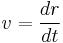 v=\frac{dr}{dt}