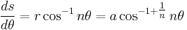 \frac{ds}{d\theta} = r \cos^{-1} n\theta = a \cos^{-1%2B\tfrac{1}{n}} n\theta