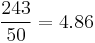 \frac{243}{50} = 4.86