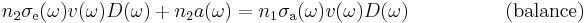 ~~~
n_2\sigma_{\rm e}(\omega) v(\omega)D(\omega)%2Bn_2 a(\omega)=
n_1\sigma_{\rm a}(\omega) v(\omega)D(\omega)
~~~~~~~~~~~~~~~{\rm (balance)}
 