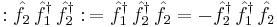 �: \hat{f}_2 \, \hat{f}_1^\dagger \, \hat{f}^\dagger_2 �: \,= \hat{f}_1^\dagger \, \hat{f}_2^\dagger \,\hat{f}_2 = -\hat{f}_2^\dagger \, \hat{f}_1^\dagger \,\hat{f}_2  