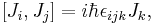 [J_i,J_j] = i\hbar\epsilon_{ijk}J_k,