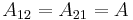 A_{12}=A_{21}=A