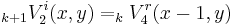 _{k%2B1}V^i_2(x,y)=_kV^r_4(x-1,y)