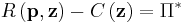 R\left( \mathbf{p,z}\right) -C\left( \mathbf{z}\right) =\Pi ^*