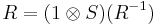 R = (1 \otimes S)(R^{-1})