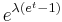 \, e^{\lambda(e^t-1)}