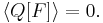 \left\langle Q[F]\right\rangle =0.