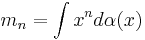  m_n = \int x^n d\alpha(x) 