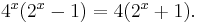 \textstyle{4^x(2^x-1)=4(2^x%2B1).}