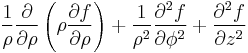 {1 \over \rho}{\partial \over \partial \rho}\left(\rho {\partial f \over \partial \rho}\right) 
  %2B {1 \over \rho^2}{\partial^2 f \over \partial \phi^2} 
  %2B {\partial^2 f \over \partial z^2}