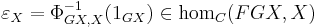 \varepsilon_X=\Phi_{GX,X}^{-1}(1_{GX})\in\mathrm{hom}_C(FGX,X)