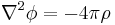  \nabla^2 \phi = - 4 \pi \rho \; 