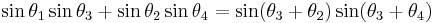 \sin\theta_1\sin\theta_3%2B\sin\theta_2\sin\theta_4=\sin(\theta_3%2B\theta_2)\sin(\theta_3%2B\theta_4) \, 