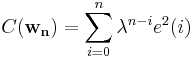 C(\mathbf{\mathbf{w}_n})=\sum_{i=0}^{n}\lambda^{n-i}e^{2}(i)