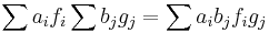 \sum a_i f_i \sum b_j g_j = \sum a_i b_j f_i g_j