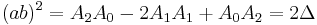 \displaystyle (ab)^2= A_2A_0-2A_1A_1%2BA_0A_2 = 2\Delta