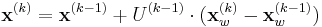 
\mathbf{x}^{(k)} = \mathbf{x}^{(k-1)} %2B U^{(k-1)}\cdot (\mathbf{x}_w^{(k)} - \mathbf{x}_w^{(k-1)})
