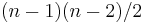 (n-1)(n-2)/2