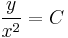 \frac{y}{x^2} = C\,